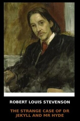 Cover of Robert Louis Stevenson - The Strange Case Of Dr. Jekyll and Mr. Hyde