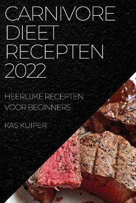 Book cover for Carnivore Dieet Recepten 2022