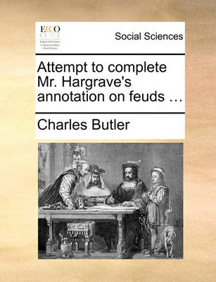 Book cover for Attempt to Complete Mr. Hargrave's Annotation on Feuds ...