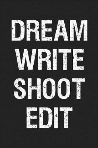 Cover of Dream Write Shoot Edit