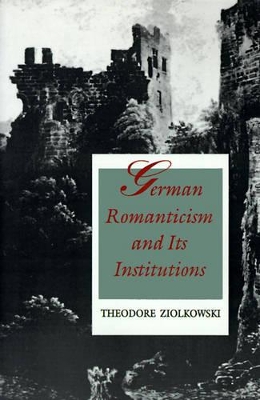 Book cover for German Romanticism and Its Institutions