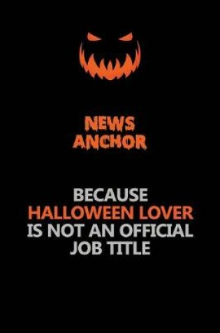 Cover of news anchor Because Halloween Lover Is Not An Official Job Title