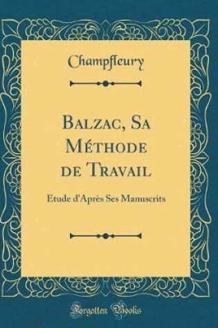 Cover of Balzac, Sa Méthode de Travail