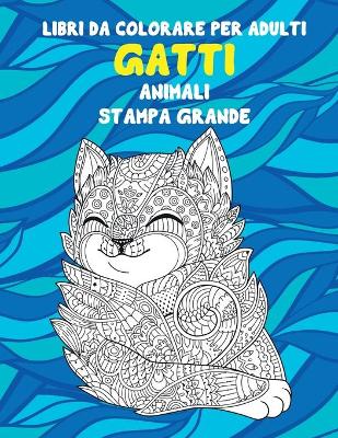 Book cover for Libri da colorare per adulti - Stampa grande - Animali - Gatti