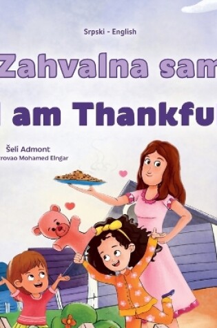 Cover of I am Thankful (Serbian English Bilingual Children's Book - Latin Alphabet)