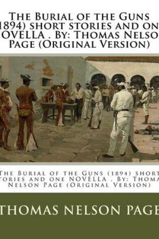 Cover of The Burial of the Guns (1894) short stories and one NOVELLA . By