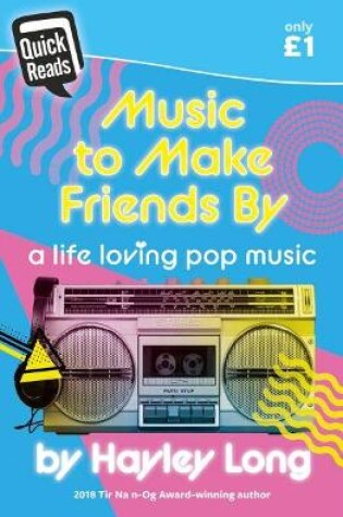 Cover of Quick Reads: Music to Make Friends by - A Life Loving Pop Music