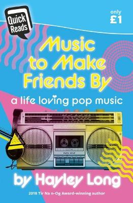 Book cover for Quick Reads: Music to Make Friends by - A Life Loving Pop Music