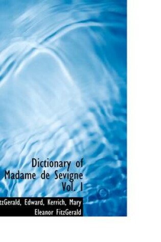 Cover of Dictionary of Madame de S Vign Vol. I