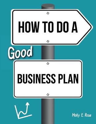 Book cover for How To Do A Good Business Plan