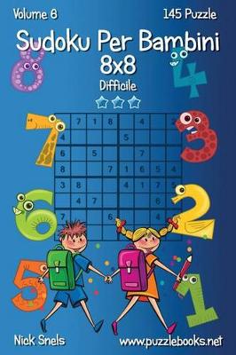 Cover of Sudoku Per Bambini 8x8 - Difficile - Volume 6 - 145 Puzzle