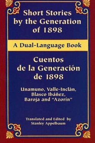Cover of Short Stories by the Generation of 1898/Cuentos de La Generacion de 1898: A Dual-Language Book