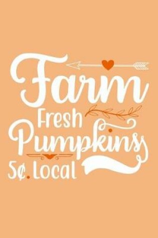 Cover of Farm Fresh Pumpkins 5[. Local