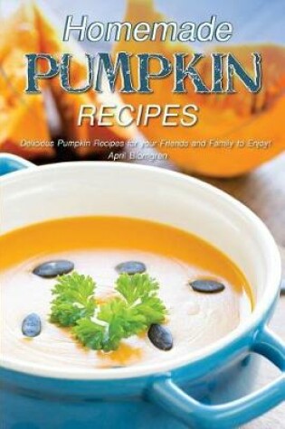 Cover of Homemade Pumpkin Recipes