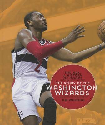 Book cover for The Story of the Washington Wizards