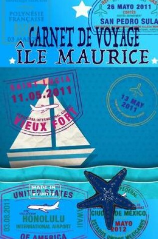 Cover of ILE MAURICE. Carnet de voyage