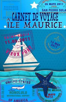 Book cover for ILE MAURICE. Carnet de voyage