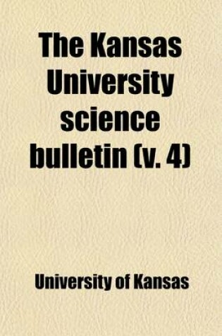 Cover of The Kansas University Science Bulletin Volume 4