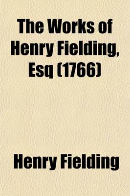 Book cover for The Works of Henry Fielding, Esq Volume 9; With the Life of the Author. in Twelve Volumes