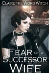 Book cover for Fear of a Successor Wife