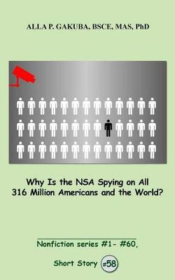 Cover of Why Is the Nsa Spying on All 316 Million Americans and the World?