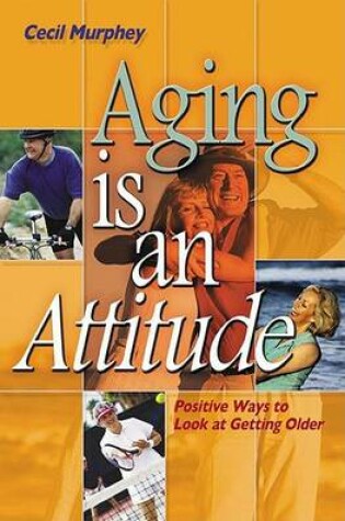 Cover of Aging Is an Attitude