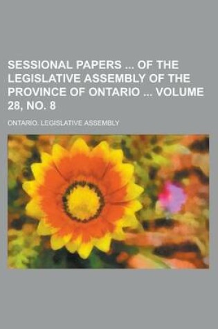 Cover of Sessional Papers of the Legislative Assembly of the Province of Ontario Volume 28, No. 8