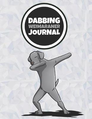 Book cover for Dabbing Weimaraner Journal