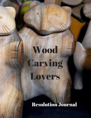 Book cover for Wood Carving Resolution Journal