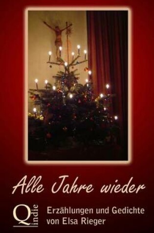 Cover of Alle Jahre Wieder: Erzahlungen Um Weihnachten Herum