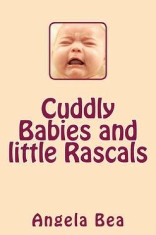 Cover of Cuddly Babies and Little Rascals