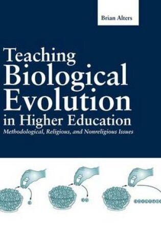 Cover of Teaching Biological Evolution In Higher Education: Methodological, Religious, And Nonreligious Issues