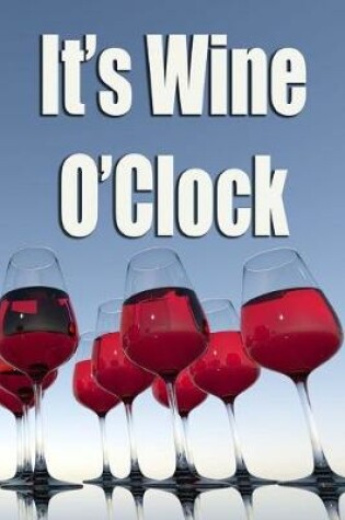 Cover of It's Wine O'Clock