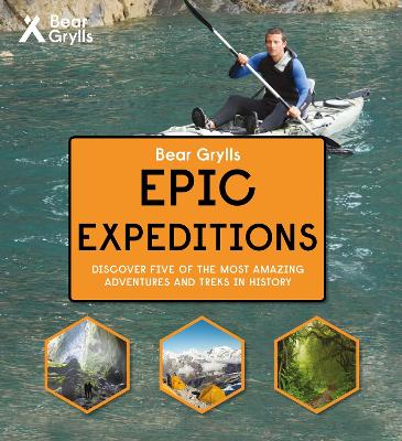 Cover of Bear Grylls Epic Adventure Series – Epic Expeditions