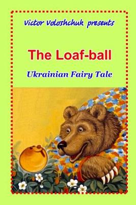 Book cover for The Loaf-ball