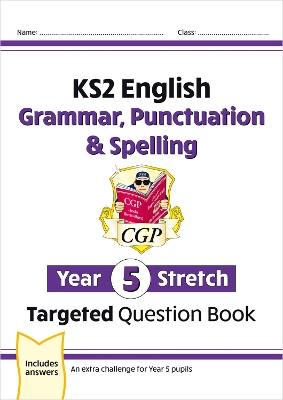 Book cover for KS2 English Year 5 Stretch Grammar, Punctuation & Spelling Targeted Question Book (w/Answers)