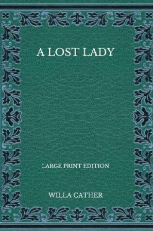 Cover of A Lost Lady - Large Print Edition