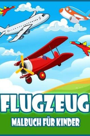 Cover of Flugzeug Malbuch Für Kinder