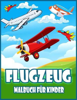 Book cover for Flugzeug Malbuch Für Kinder