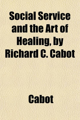 Book cover for Social Service and the Art of Healing, by Richard C. Cabot