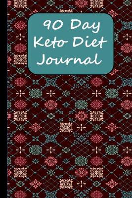 Book cover for 90 Day Keto Diet Journal