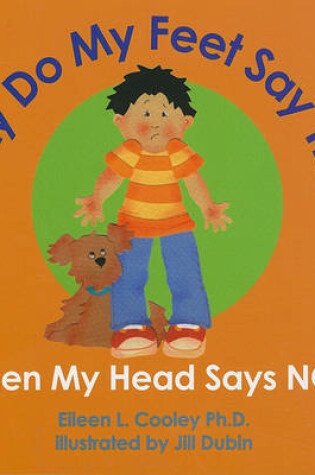 Cover of Why Do My Feet YES When My Head Says NO?