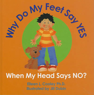 Book cover for Why Do My Feet YES When My Head Says NO?