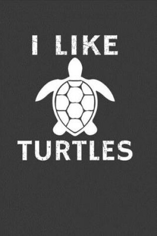 Cover of I Like Turtles