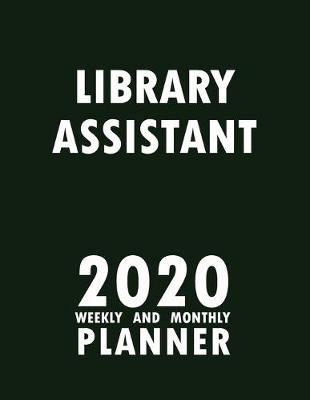 Book cover for Library Assistant 2020 Weekly and Monthly Planner