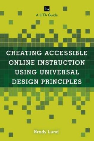 Cover of Creating Accessible Online Instruction Using Universal Design Principles