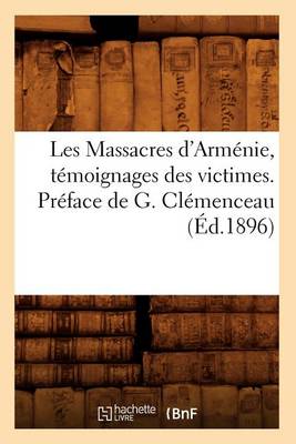 Cover of Les Massacres d'Armenie, Temoignages Des Victimes. Preface de G. Clemenceau (Ed.1896)