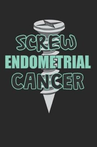 Cover of Screw Endometrial Cancer