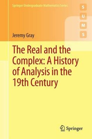 Cover of The Real and the Complex: A History of Analysis in the 19th Century