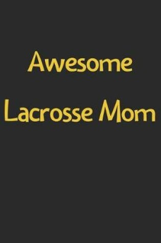 Cover of Awesome Lacrosse Mom